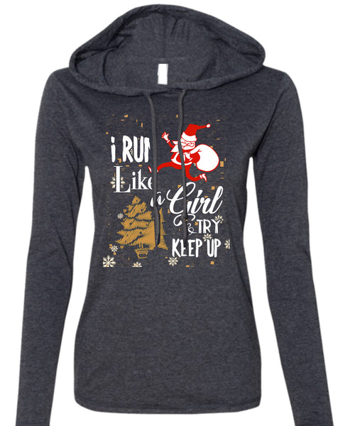 I Run Like A Girl And Try Keep Up T Shirt, This Girl Loves Christmas T Shirt (Anvil Ladies Ringspun Hooded)