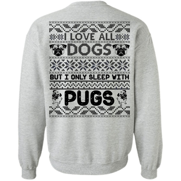 My Favorite T Shirt, I Love All Dogs Sweatshirt