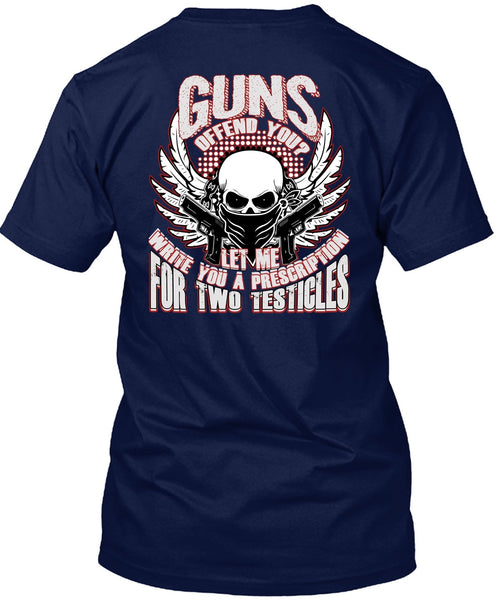 Guns Offend You T Shirt, Being A Veteran T Shirt