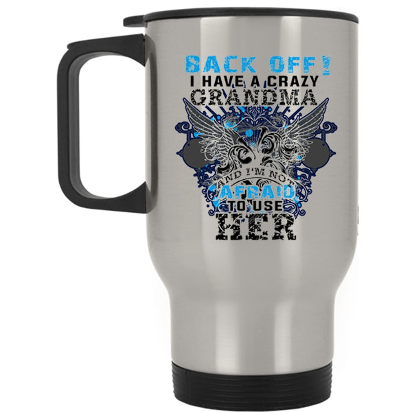 Cool Grandmother Travel Mug, I Have A Crazy Grandma Mug