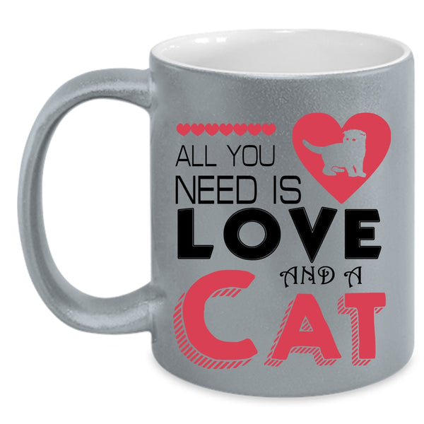 Cute Love Coffee Mug, All You Need Is Love And A Cat Accent Mug