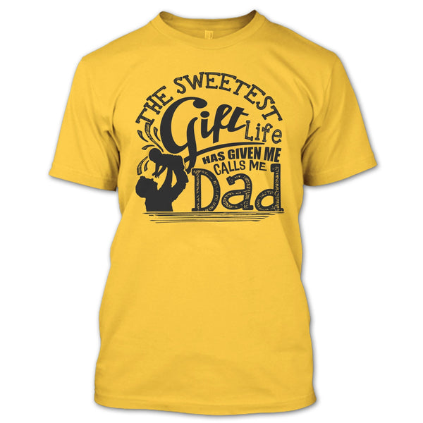 The Sweetest Gift  T Shirt, Father's Day Gift T Shirt