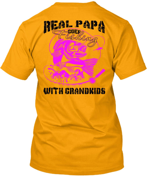 Real Papa Goes Fishing With Grandkids T Shirt, Being A Daddy T Shirt