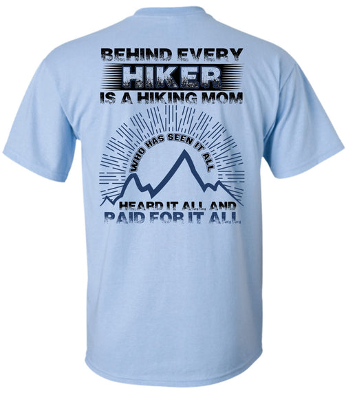 Behind Every Hiker Is A Hiking Mom T Shirt, I Love Hiking T Shirt