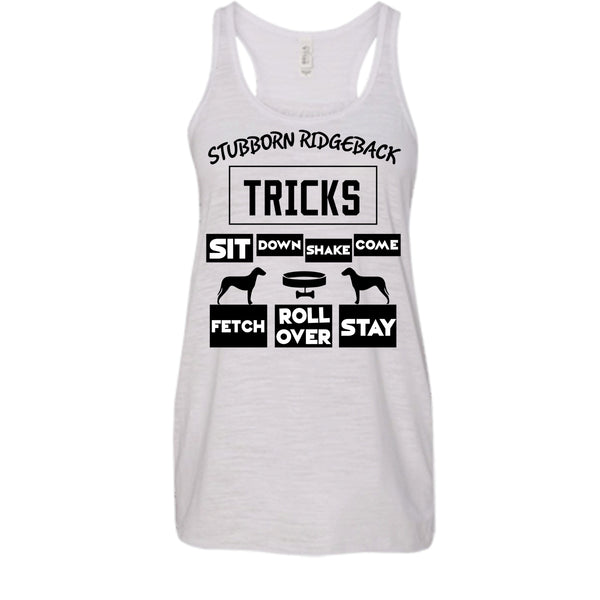 Stubborn Ridgeback Tricks T Shirt, Coolest Dog T Shirt, Awesome t-shirts