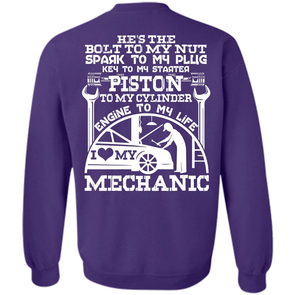 I Love My Mechanic T Shirt, Being A Mechanic Sweatshirt