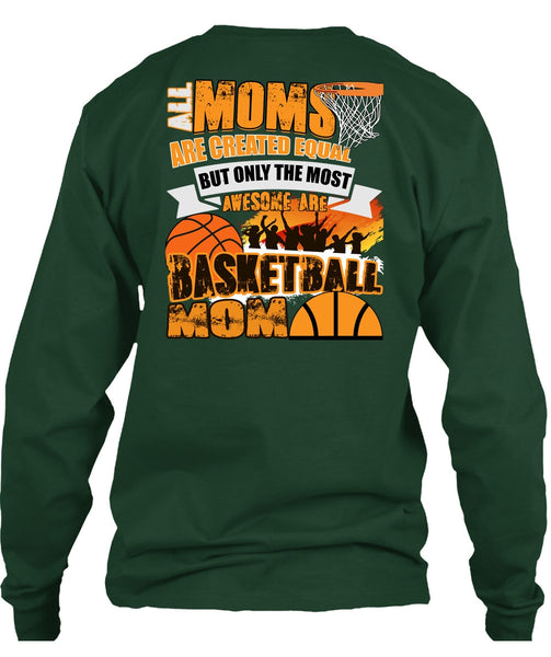 All Moms Are Created Equal T Shirt, Basketball Mom T Shirt