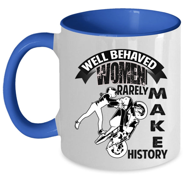 Cool Motorcycles Coffee Mug, Well Behaved Women Rarely Make History Accent Mug