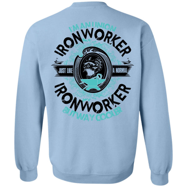 I Love Ironworker T Shirt, I'm An Union Ironworker Sweatshirt