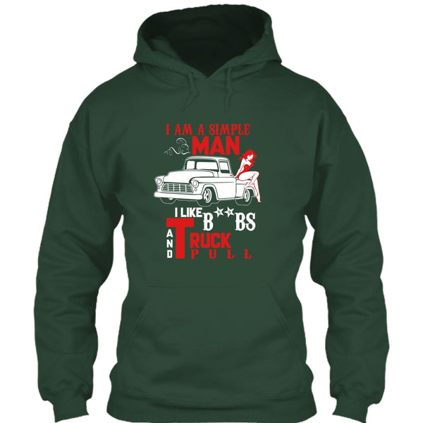 I Am A Simple Man T Shirt, I Like Truck Pull T Shirt