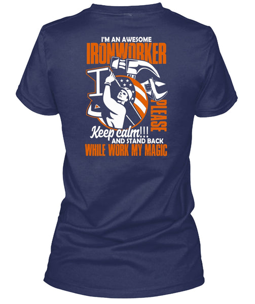 I'm An Awesome Ironworker T Shirt, Work My Magic T Shirt