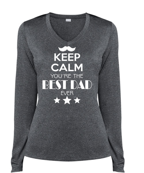 Keep Calm You're The Best Dad Ever T Shirt, Father's Day T Shirt, Family T Shirt (Ladies LS Heather V-Neck)