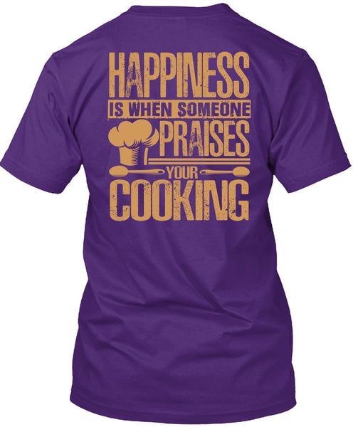 Someone Praises Your Cooking T Shirt, Being A Chef T Shirt