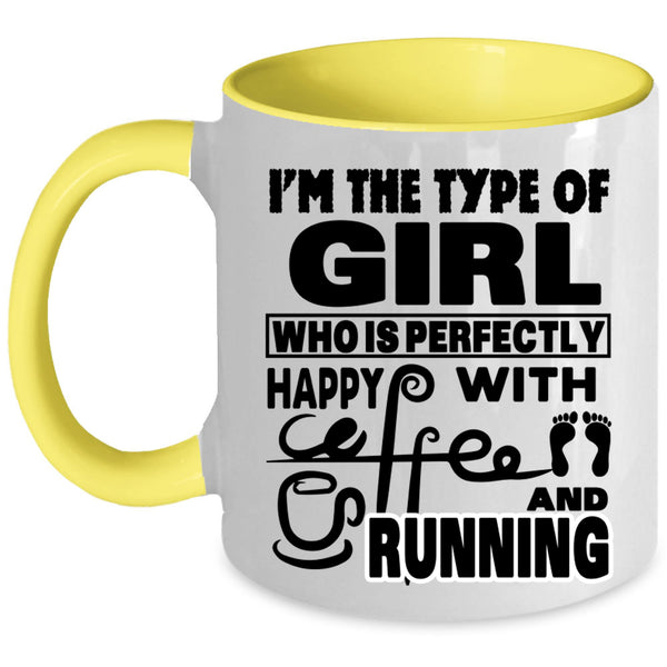 Running Coffee Mug, I'm The Type Of Girl Happy With Coffee Accent Mug
