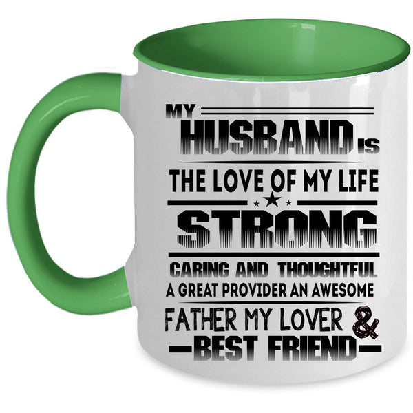 My Lover Coffee Mug, My Husband Is The Love Of My Life Accent Mug
