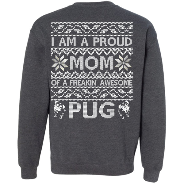 Freaking Awesome Pug T Shirt, I Love My Dog Sweatshirt