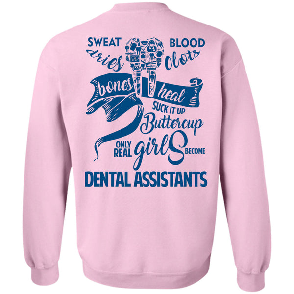Being A Dentist T Shirt, Only Real Girls Become Dental Assistants Sweatshirt
