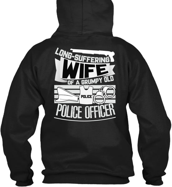 Long-Suffering Wife T Shirt, Grumpy Old Police Officer T Shirt