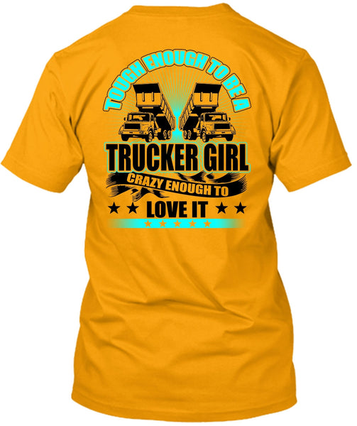 Tough Enough To Be A Trucker Girl T Shirt, I Love Trucker T Shirt