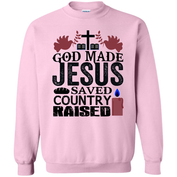 I Love My Country T Shirt, God Made Jesus Sweatshirt