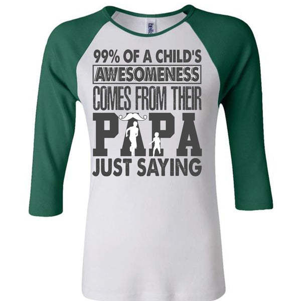 Their Papa Just Saying T Shirt, I Love Dad T Shirt, Awesome T-Shirts