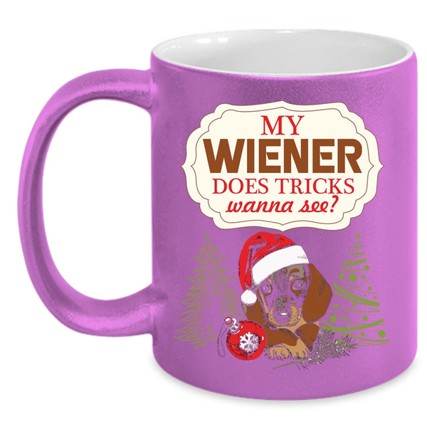 My Wiener Does Tricks Wanna See Coffee Mug, Cute Dogs Coffee Cup