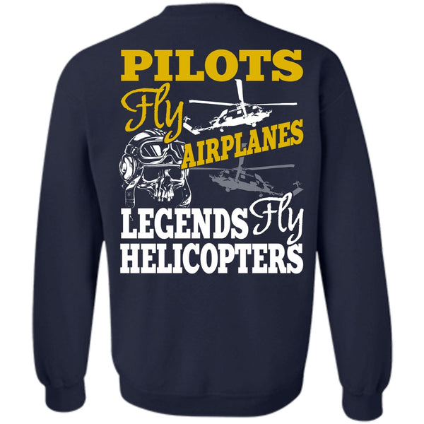 Legends Fly Helicopters T Shirt, I Love Pilot Sweatshirt