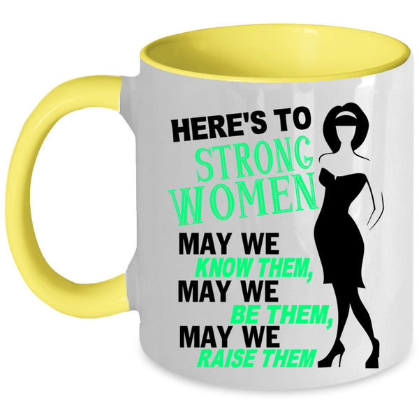 Cute Lady Coffee Mug, Here's To Strong Women Accent Mug