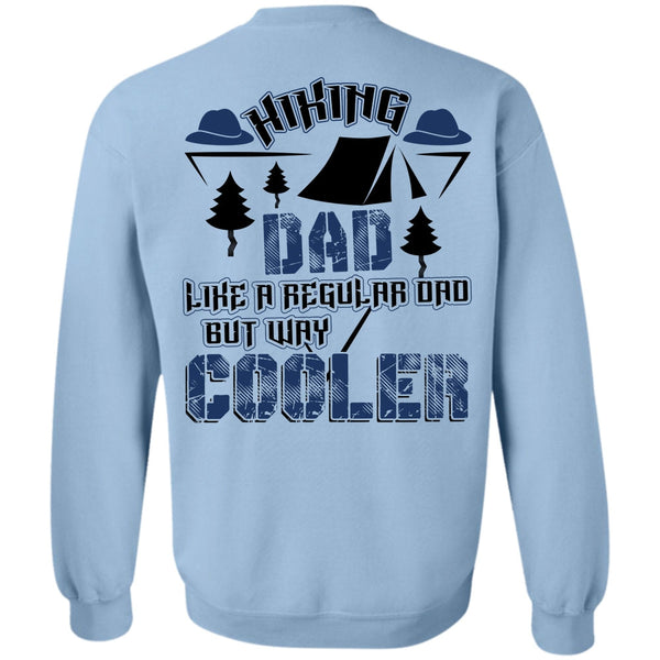 I Love Hiking T Shirt, Hiking Dad Like A Regular Dad Sweatshirt