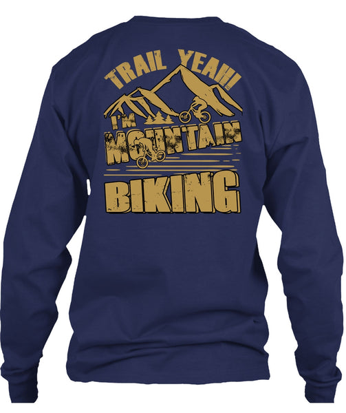 I'm Mountain Biking T Shirt, Being A Biker T Shirt