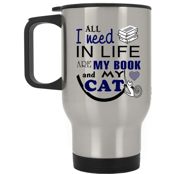 Cool Booker Travel Mug, All I Need In Life Are My Book And My Cat Mug
