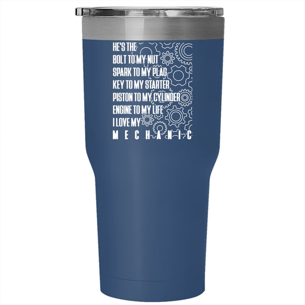 I Love My Mechanic Tumbler, Cool Gift For My Wife Cup