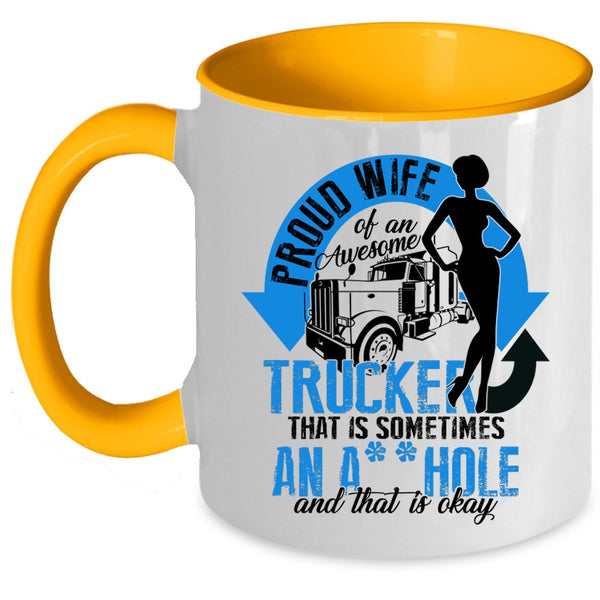 Cool Trucker's Wifre Coffee Mug, Proud Wife Of An Awesome Trucker Accent Mug