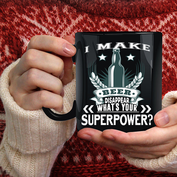 I Make Beer Disappear Coffee Mug, Cool Beer Coffee Cup