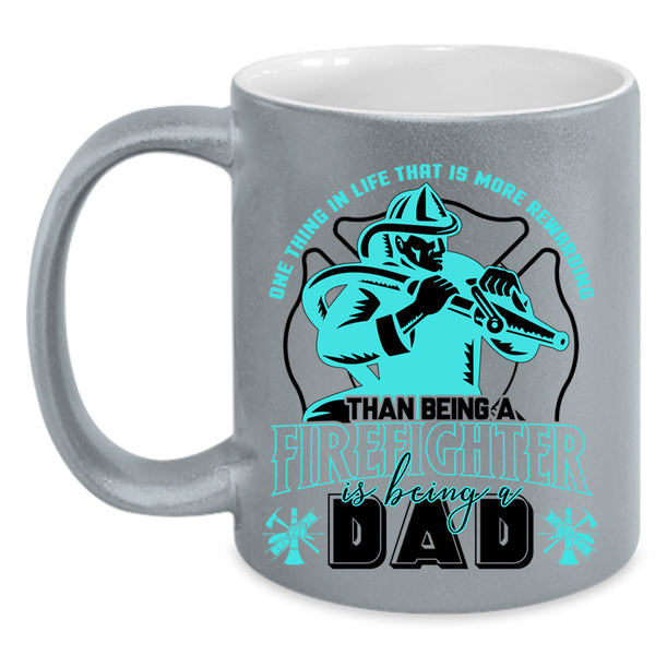 Being A Dad Coffee Mug, Being A Firefighter Accent Mug
