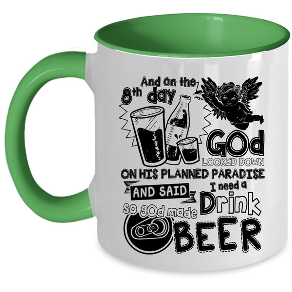 Cute Drink Beer Coffee Mug, On The 8th Day God Made Beer Accent Mug