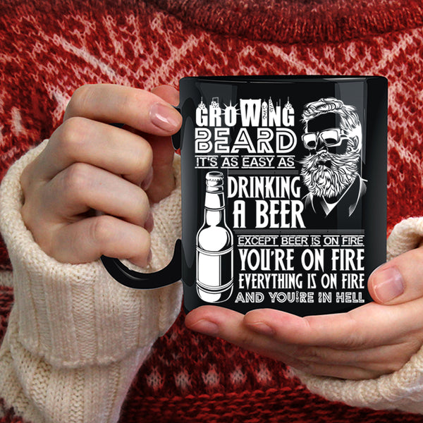 Growing Beard Coffee Mug, It's As Easy As Drinking A beer Coffee Cup