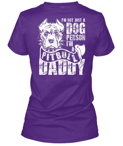 I'm Not Just A Dog Person T Shirt, I'm A Pit Bull Daddy T Shirt