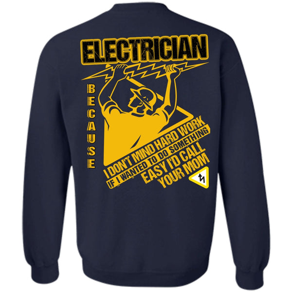 I Don't Mind Hard Work T Shirt, I Love Electrician Sweatshirt