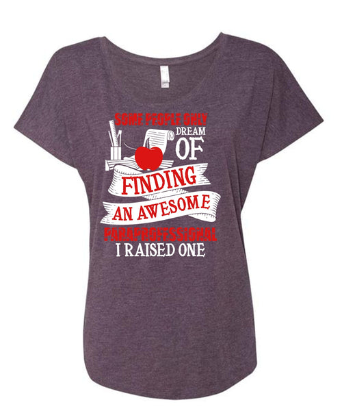 Finding An Awesome Paraprofessional T Shirt, Being A Paraprofessional T Shirt, Cool Shirt (Ladies' Triblend Dolman Sleeve)