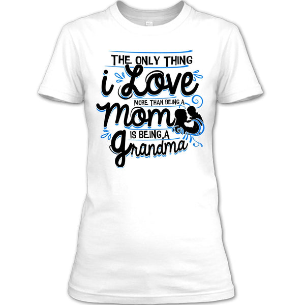 Being A Mom T Shirt, Coolest Grandma T Shirt