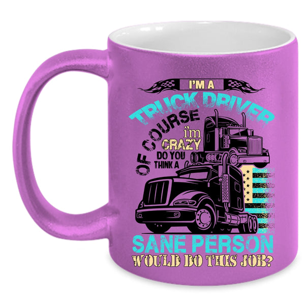 Cool Truck Driver Coffee Mug, I'm A Truck Driver Accent Mug