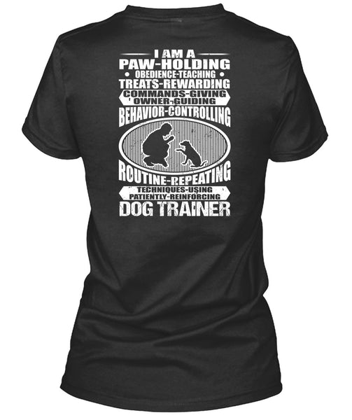 Dog Trainer T Shirt, I Am A Paw Holding T Shirt