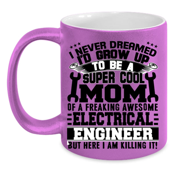 Awesome Mom Coffee Mug, Mom Of A Electricial Engineer Accent Mug