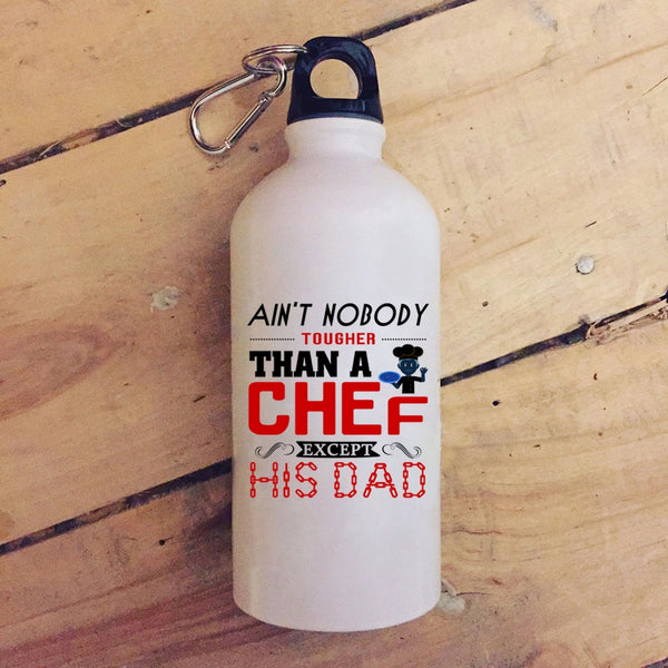 Ain't Nobody Tougher Than A Chef Except His Dad 20 oz Stainless Steel Bottle,Cool Outdoor Sports Water Bottle