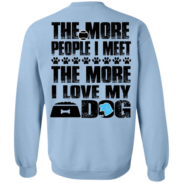 I Love My Life T Shirt, I Love My Dog Sweatshirt