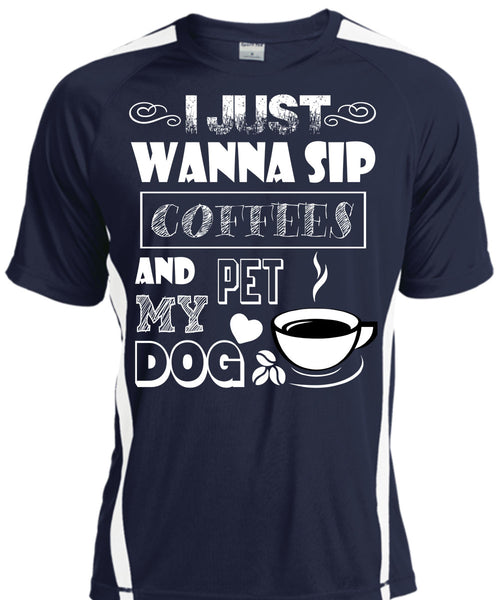 I Just Wanna Sip Coffees And Pet My Dog T Shirt, I Love My Dog T Shirt, Cool Shirt