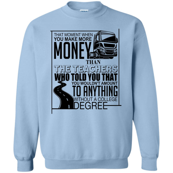 Coolest Truck Driver T Shirt, You Make More Money Sweatshirt