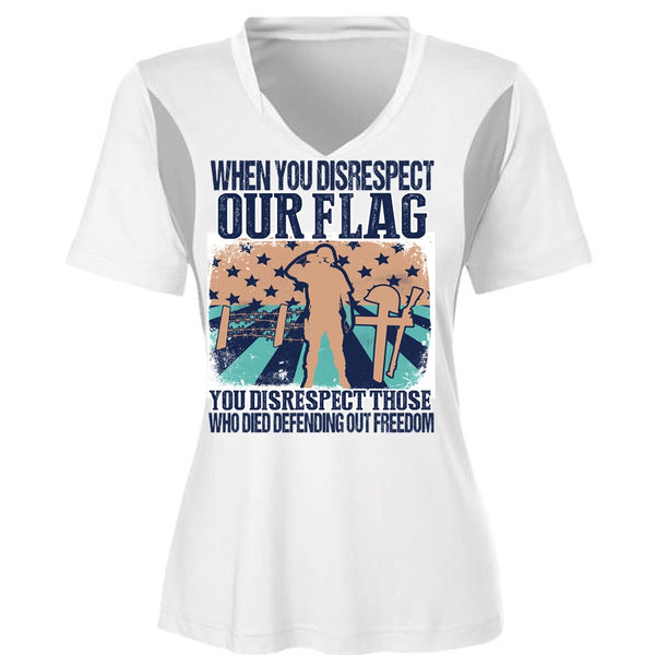 When You Disrespect Our Flag T Shirt, I Love Veteran T Shirt, Awesome T-Shirts