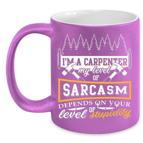 I'm A Carpenter Coffee Mug, Funny Gift For Carpenter Coffee Cup